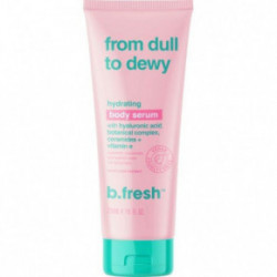 b.fresh From Dull To Dewy Hydrating Body Serum Mitrinošs ķermeņa serums 236ml